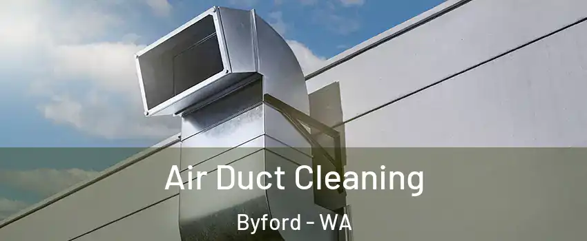 Air Duct Cleaning Byford - WA