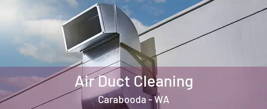 Air Duct Cleaning Carabooda - WA