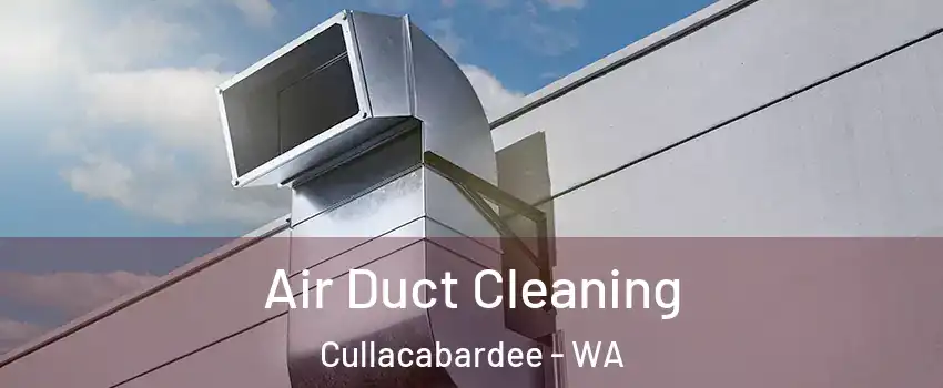 Air Duct Cleaning Cullacabardee - WA