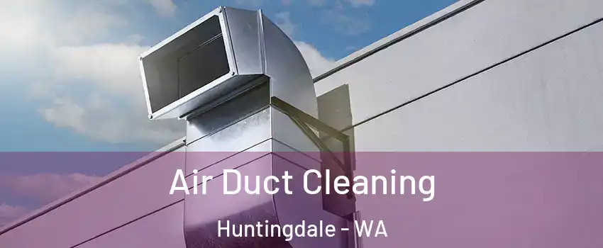 Air Duct Cleaning Huntingdale - WA
