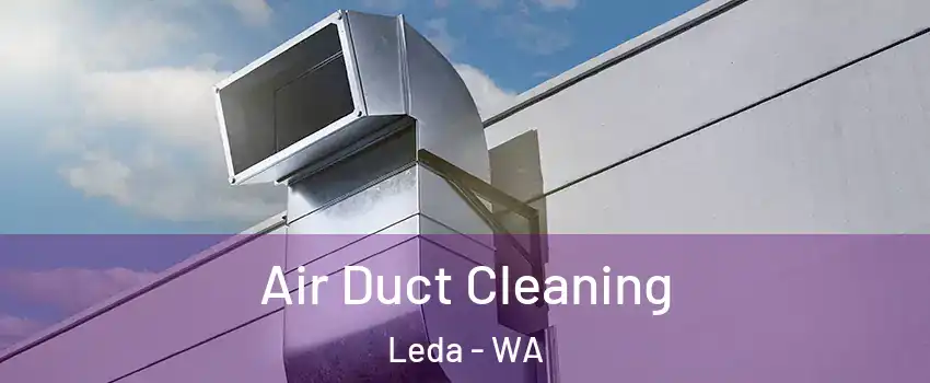 Air Duct Cleaning Leda - WA