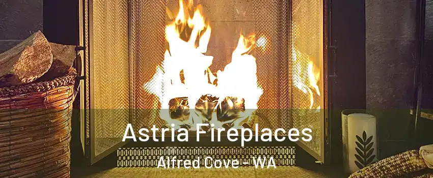 Astria Fireplaces Alfred Cove - WA