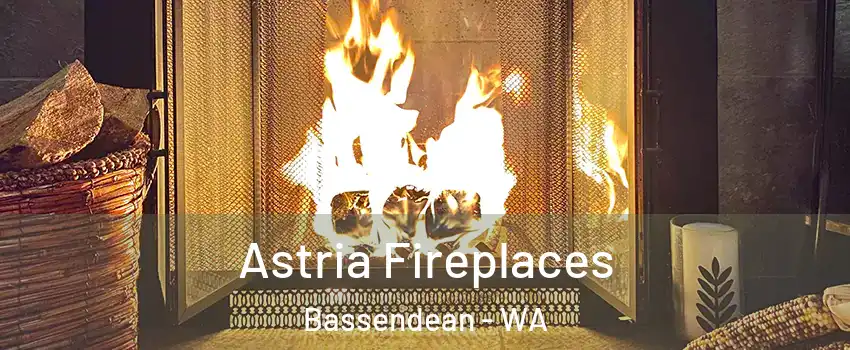 Astria Fireplaces Bassendean - WA