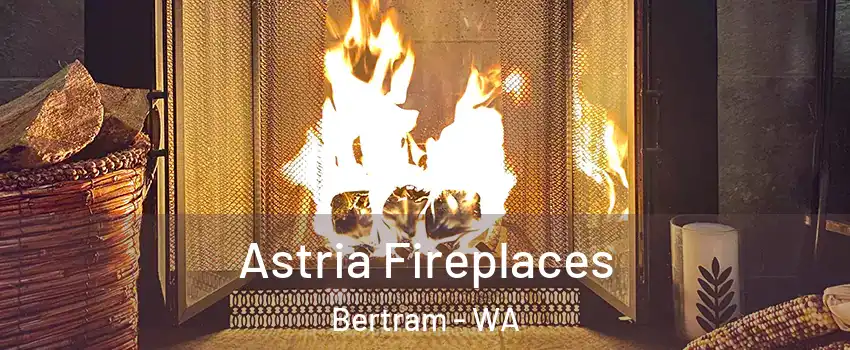 Astria Fireplaces Bertram - WA
