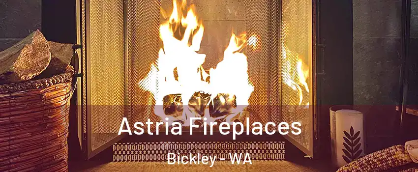 Astria Fireplaces Bickley - WA