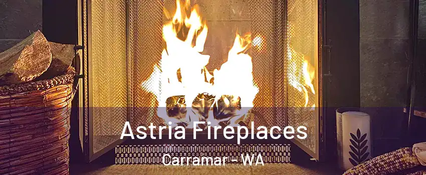 Astria Fireplaces Carramar - WA