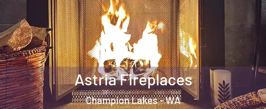 Astria Fireplaces Champion Lakes - WA