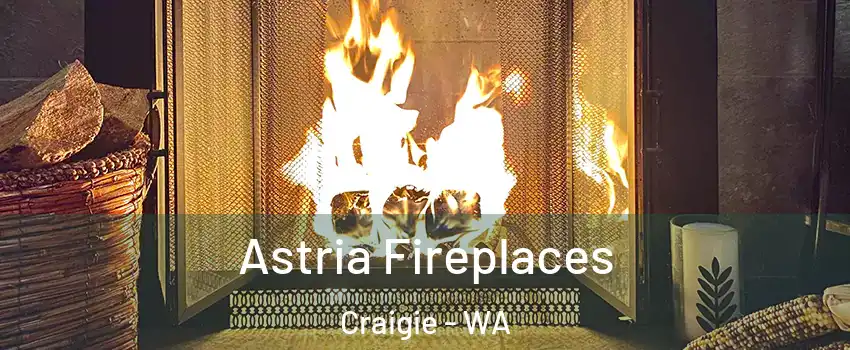 Astria Fireplaces Craigie - WA