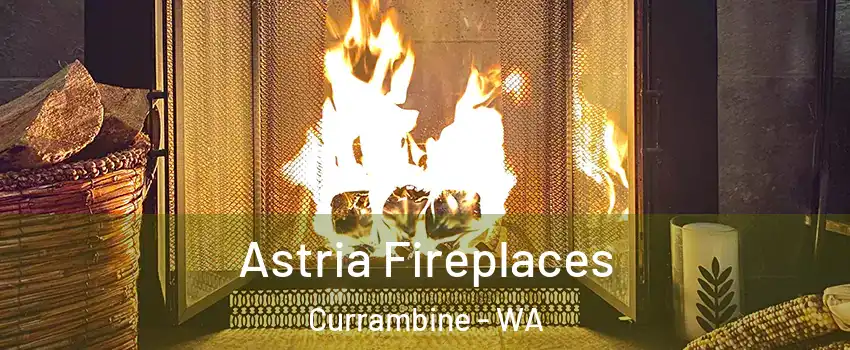 Astria Fireplaces Currambine - WA