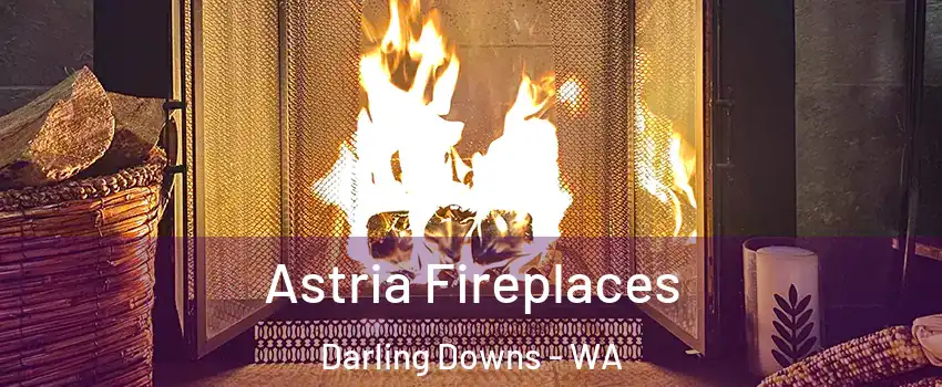  Astria Fireplaces Darling Downs - WA