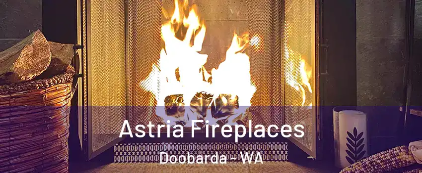 Astria Fireplaces Doobarda - WA
