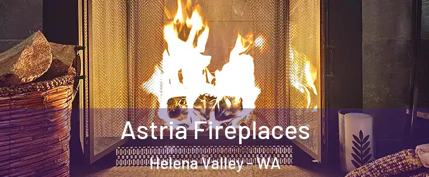 Astria Fireplaces Helena Valley - WA
