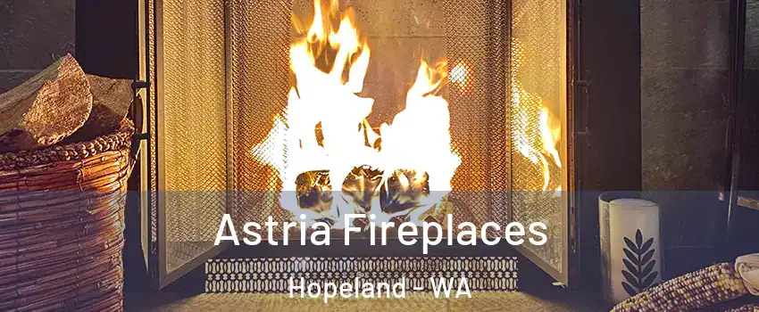Astria Fireplaces Hopeland - WA