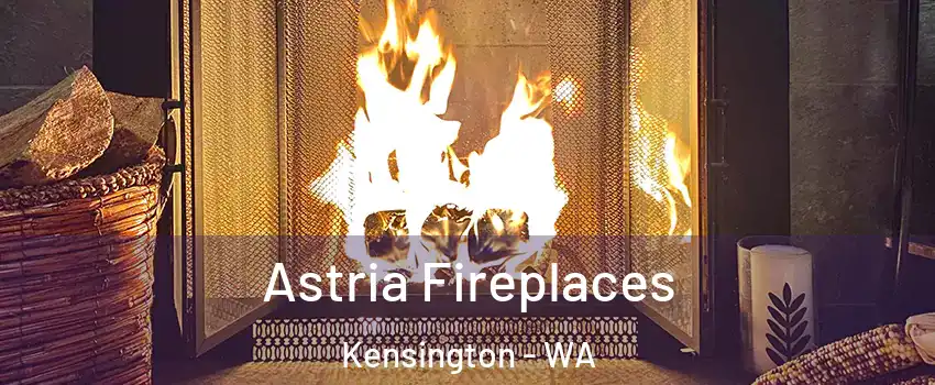 Astria Fireplaces Kensington - WA