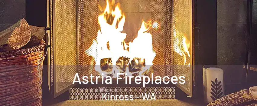 Astria Fireplaces Kinross - WA
