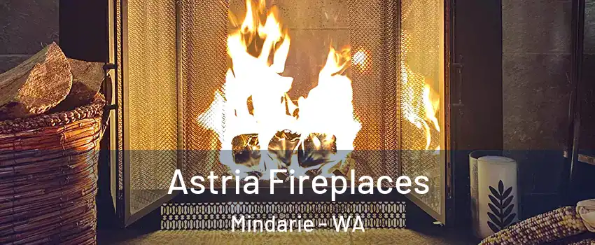 Astria Fireplaces Mindarie - WA