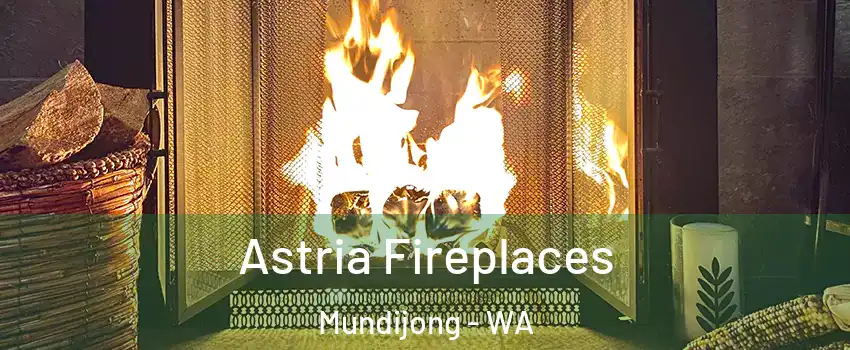 Astria Fireplaces Mundijong - WA