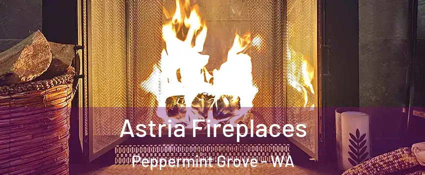 Astria Fireplaces Peppermint Grove - WA