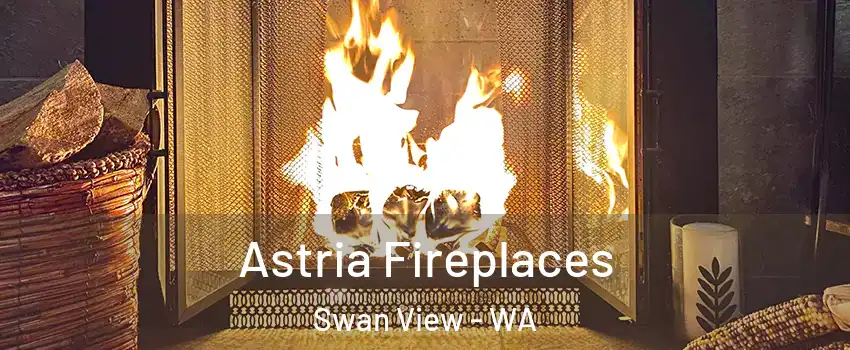 Astria Fireplaces Swan View - WA