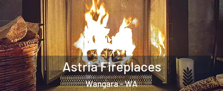 Astria Fireplaces Wangara - WA