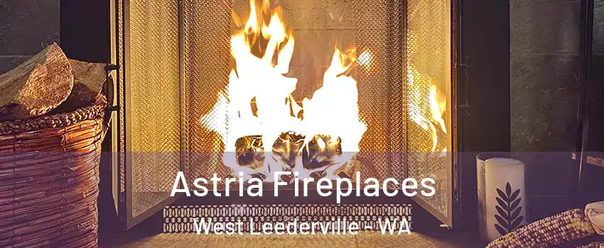 Astria Fireplaces West Leederville - WA