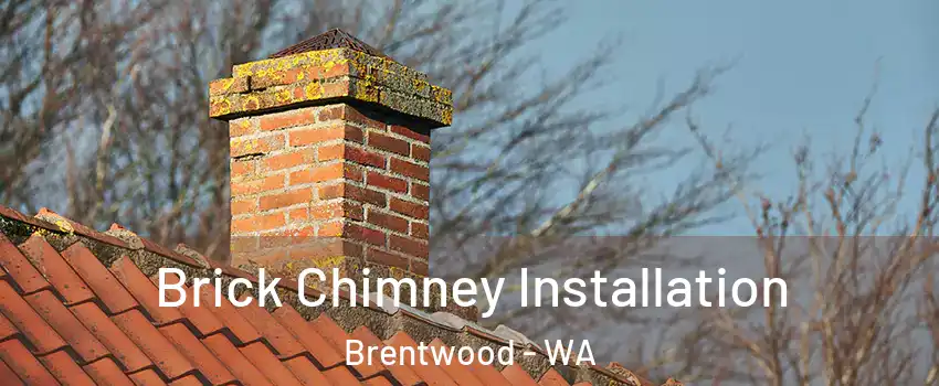 Brick Chimney Installation Brentwood - WA