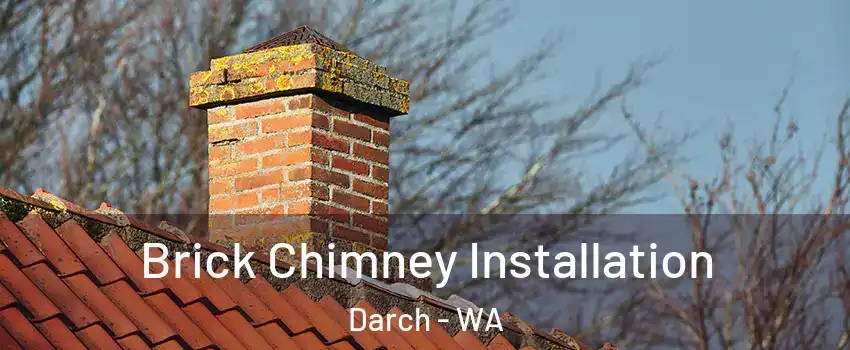 Brick Chimney Installation Darch - WA