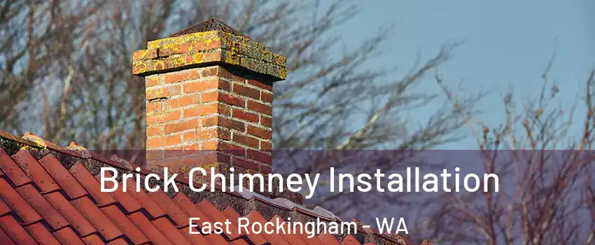 Brick Chimney Installation East Rockingham - WA
