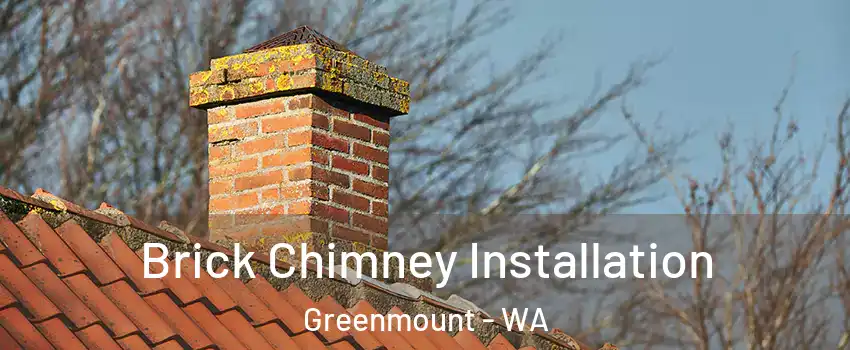 Brick Chimney Installation Greenmount - WA