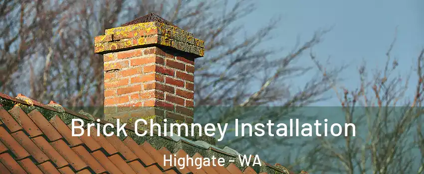 Brick Chimney Installation Highgate - WA