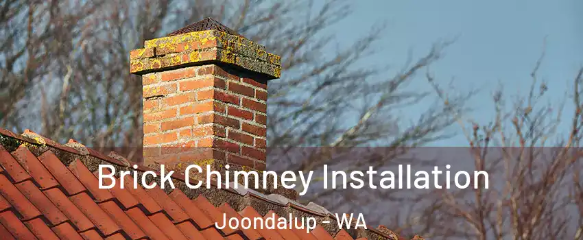 Brick Chimney Installation Joondalup - WA
