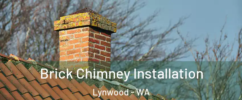 Brick Chimney Installation Lynwood - WA