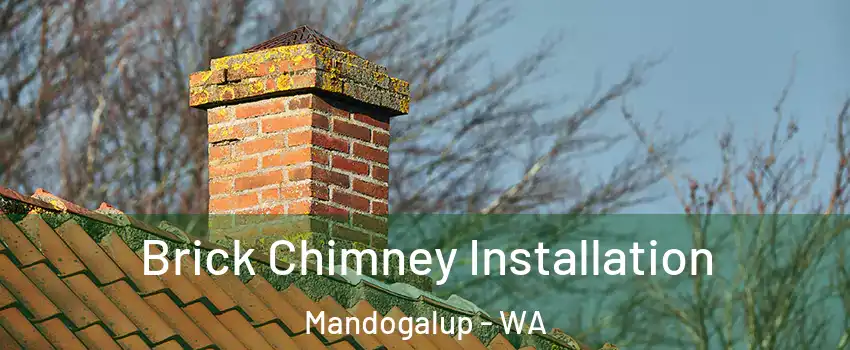 Brick Chimney Installation Mandogalup - WA