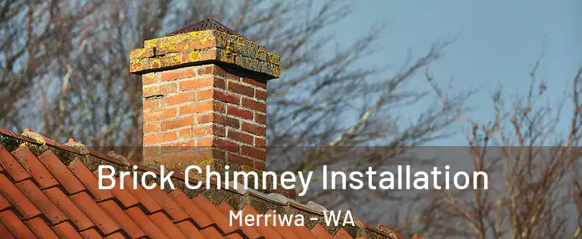 Brick Chimney Installation Merriwa - WA