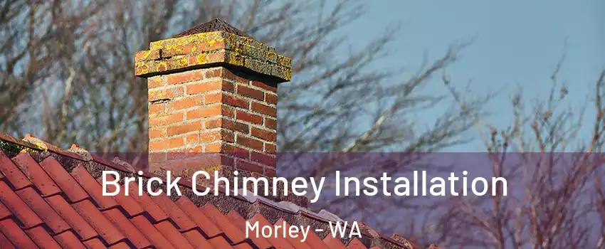 Brick Chimney Installation Morley - WA