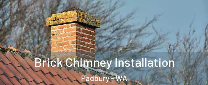 Brick Chimney Installation Padbury - WA