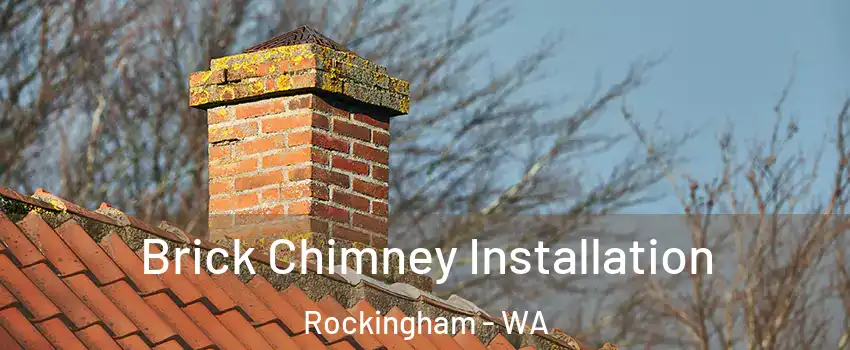 Brick Chimney Installation Rockingham - WA