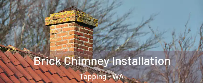 Brick Chimney Installation Tapping - WA