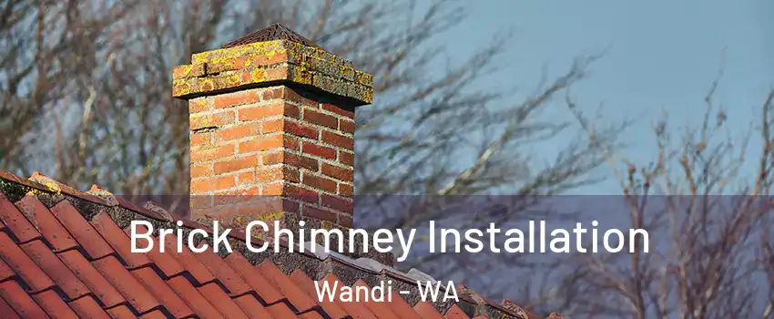 Brick Chimney Installation Wandi - WA