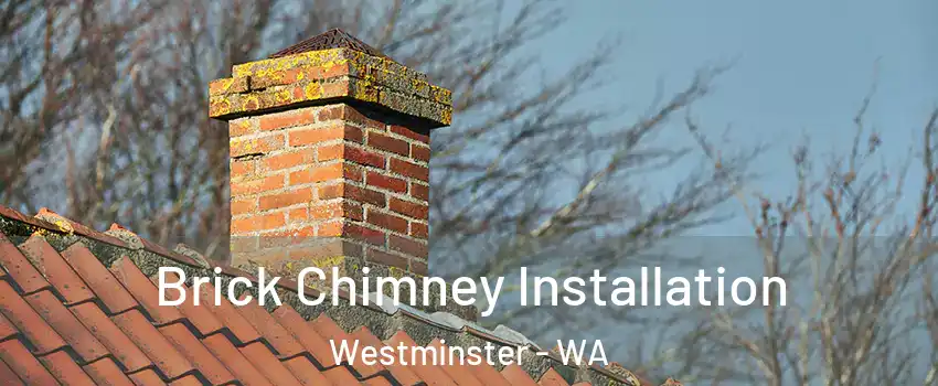 Brick Chimney Installation Westminster - WA