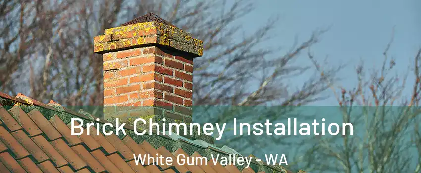 Brick Chimney Installation White Gum Valley - WA