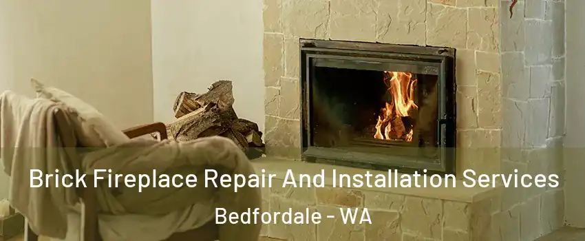 Brick Fireplace Repair And Installation Services Bedfordale - WA