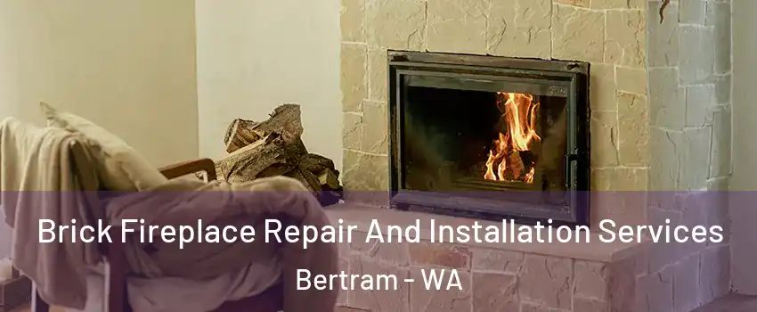 Brick Fireplace Repair And Installation Services Bertram - WA