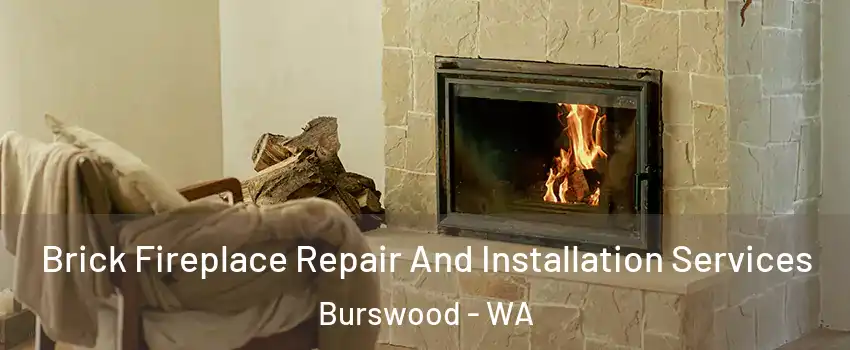 Brick Fireplace Repair And Installation Services Burswood - WA