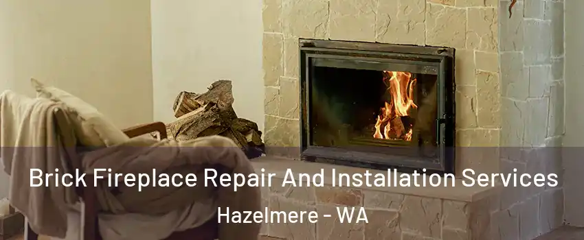 Brick Fireplace Repair And Installation Services Hazelmere - WA