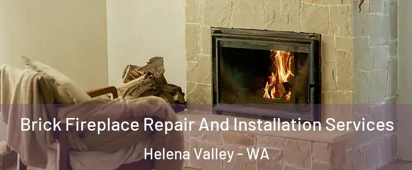Brick Fireplace Repair And Installation Services Helena Valley - WA