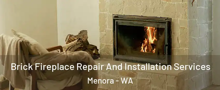 Brick Fireplace Repair And Installation Services Menora - WA