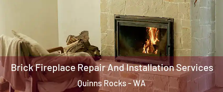 Brick Fireplace Repair And Installation Services Quinns Rocks - WA