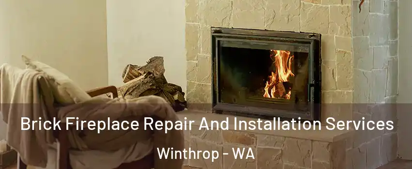 Brick Fireplace Repair And Installation Services Winthrop - WA