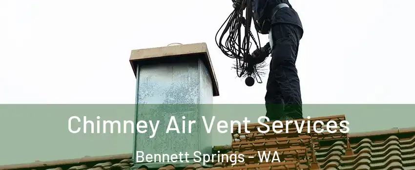Chimney Air Vent Services Bennett Springs - WA